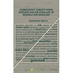 Cumhuriyet Türkiyesinin Değişen Din Politikaları ve Seçmeli Din Dersleri