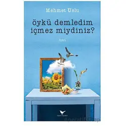 Öykü Demledim İçmez Miydiniz - Mehmet Uslu - Günce Yayınları