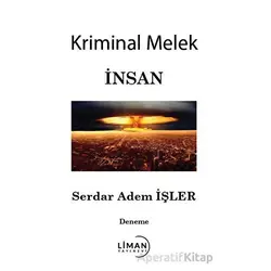 Kriminal Melek İnsan - Serdar Adem İşler - Liman Yayınevi