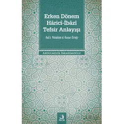Erken Dönem Harici-İbazi Tefsir Anlayışı - Abdulmelik İbrahimoğlu - Fecr Yayınları