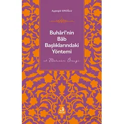 Buharinin Bab Başlıklarındaki Yöntemi - Ayşegül Eroğlu - Fecr Yayınları