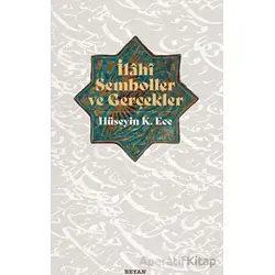 İlahi Semboller ve Gerçekler - Hüseyin K. Ece - Beyan Yayınları