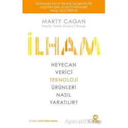 İlham: Heyecan Verici Teknoloji Ürünleri Nasıl Yaratılır? - Marty Cagan - Nova Kitap