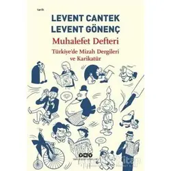 Muhalefet Defteri: Türkiyede Mizah Dergileri ve Karikatür - Levent Cantek - Yapı Kredi Yayınları