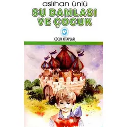 Su Damlası ve Çocuk - Aslıhan Ünlü - Cem Yayınevi