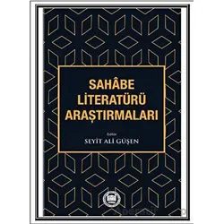 Sahabe Literatürü Araştırmaları - Seyit Ali Güşen - Marmara Üniversitesi İlahiyat Fakültesi Vakfı