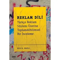 Reklam Dili - Ece H. Nazlı - Çizgi Kitabevi Yayınları