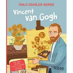 Vincent Van Gogh - Ünlü Dahiler Serisi - Kolektif - Yakamoz Yayınevi