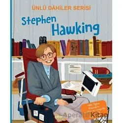 Stephen Hawking - Ünlü Dahiler Serisi - Kolektif - Yakamoz Yayınevi