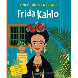 Frida Kahlo - Ünlü Dahiler Serisi - Kolektif - Yakamoz Yayınevi
