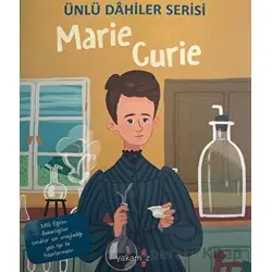 Marie Curie - Ünlü Dahiler Serisi - Kolektif - Yakamoz Yayınevi