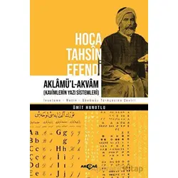 Hoca Tahsin Efendi Aklamü’l-Akvam - Ümit Hunutlu - Akçağ Yayınları
