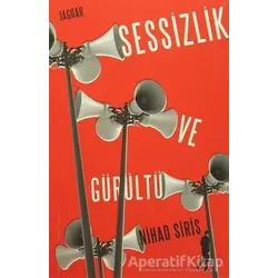 Sessizlik ve Gürültü - Nihad Siris - Jaguar Kitap