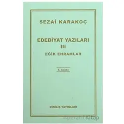Edebiyat Yazıları 3: Eğik Ehramlar - Sezai Karakoç - Diriliş Yayınları