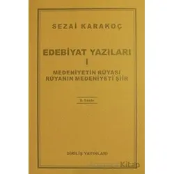 Edebiyat Yazıları 1: Medeniyetin Rüyası Rüyanın Medeniyeti Şiir - Sezai Karakoç - Diriliş Yayınları