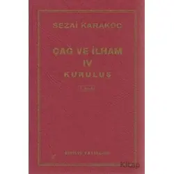 Çağ ve İlham 4: Kuruluş - Sezai Karakoç - Diriliş Yayınları
