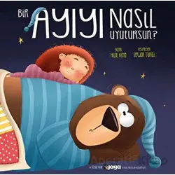 Bir Ayıyı Nasıl Uyutursun? - Hilal Kaya - Gaga Yayınları