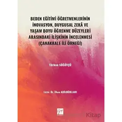 Beden Eğitimi Öğretmenlerinin İnovasyon, Duygusal Zeka ve Yaşam Boyu Öğrenme Düzeyleri Arasındaki İl