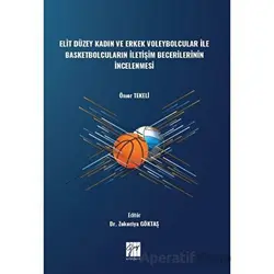 Elit Düzey Kadın ve Erkek Voleybolcular ile Basketbolcuların İletişim Becerilerinin İncelenmesi