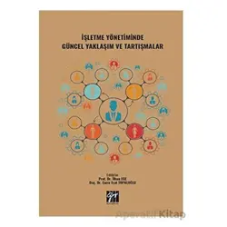 İşletme Yönetiminde Güncel Yaklaşım ve Tartışmalar - Kolektif - Gazi Kitabevi