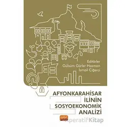Afyonkarahisar İlinin Sosyoekonomik Analizi - Kolektif - Nobel Bilimsel Eserler