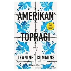 Amerikan Toprağı - Jeanine Cummins - Epsilon Yayınevi