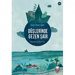 Düşlerinde Gezen Şair - Nazlı Deniz Güler - Kırmızı Kedi Çocuk