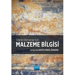Teknik Elemanlar İçin Malzeme Bilgisi - Hatice Varol Özkavak - Nobel Akademik Yayıncılık