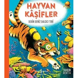 Hayvan Kaşifler – Derin Deniz Dalgıcı Tobi - Sharon Rentta - İş Bankası Kültür Yayınları