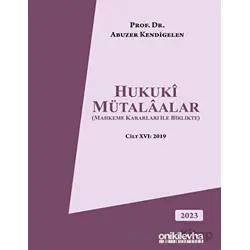 Hukuki Mütalaalar (Mahkeme Kararları ile Birlikte) Cilt XVI: 2019