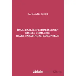 İdari Faaliyetlerde İşlenen Kişisel Verilerin İdare Tarafından Korunması