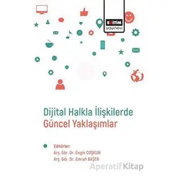 Dijital Halkla İlişkilerde Güncel Yaklaşımlar - Kolektif - Eğitim Yayınevi - Bilimsel Eserler