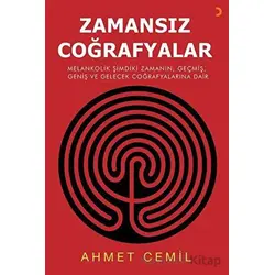 Zamansız Coğrafyalar - Ahmet Cemil - Cinius Yayınları