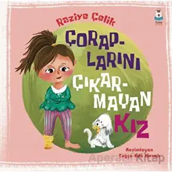 Çoraplarını Çıkarmayan Kız - Raziye Çelik - Luna Çocuk Yayınları