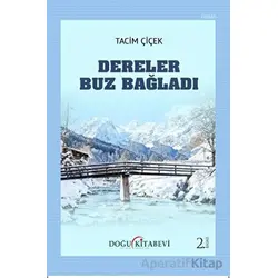 Dereler Buz Bağladı - Tacim Çiçek - Doğu Kitabevi