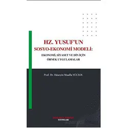 Hz. Yusufun Sosyo - Ekonomi Modeli - Hüseyin Mualla Yüceol - İmam Rıza Dergahı Yayınları