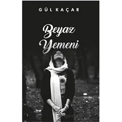 Beyaz Yemeni - Gül Kaçar - Kuytu Yayınları