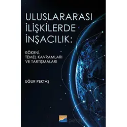 Uluslararası İlişkilerde İnşacılık: Kökeni, Temel Kavramları ve Araştırmaları