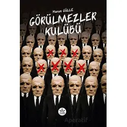 Görülmezler Kulübü - Harun Gülle - Elpis Yayınları