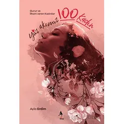 Yüz Akımız Yüz Kadın - Ayla Erdim - A7 Kitap