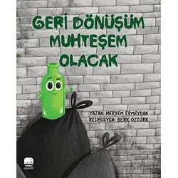 Geri Dönüşüm Muhteşem Olacak - Meryem Ermeydan - Uçan Fil Yayınları