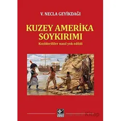 Kuzey Amerika Soykırımı - V. Necla Geyikdağı - Kaynak Yayınları
