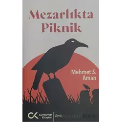 Mezarlıkta Piknik - Mehmet S. Aman - Cumhuriyet Kitapları