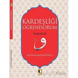 Kardeşliği Öğreniyorum - Alpnur Kahvecioğlu - Ehil Yayınları