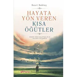 Hayata Yön Veren Kısa Öğütler - Basri Bektaş - Gülhane Yayınları