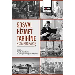Sosyal Hizmet Tarihine Kısa Bir Bakış - Rıfat Bilgin - Eğitim Yayınevi - Ders Kitapları