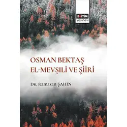 Osman Bektaş El- Mev?ıli ve Şiiri - Ramazan Şahin - Eğitim Yayınevi - Bilimsel Eserler