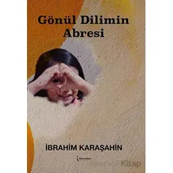 Gönül Dilimin Abresi - İbrahim Karaşahin - İkinci Adam Yayınları