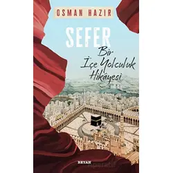 Sefer Bir İçe Yolculuk Hikayesi - Osman Hazır - Beyan Yayınları
