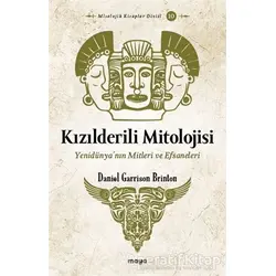 Kızılderili Mitolojisi - Daniel Garrison Brinton - Maya Kitap